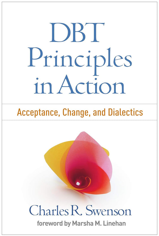 DBT Principles in Action: Acceptance, Change, and Dialectics