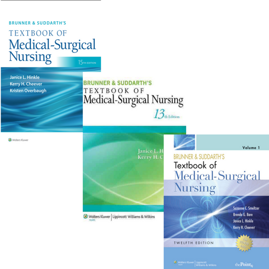 Brunner & Suddarth’s textbook of medical-surgical nursing 12th,13th,15th Edition